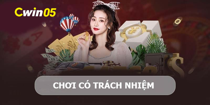 Chơi có trách nhiệm tại công game Cwin05