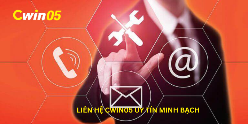 Liên hệ Cwin05 nhanh chóng tận tình 