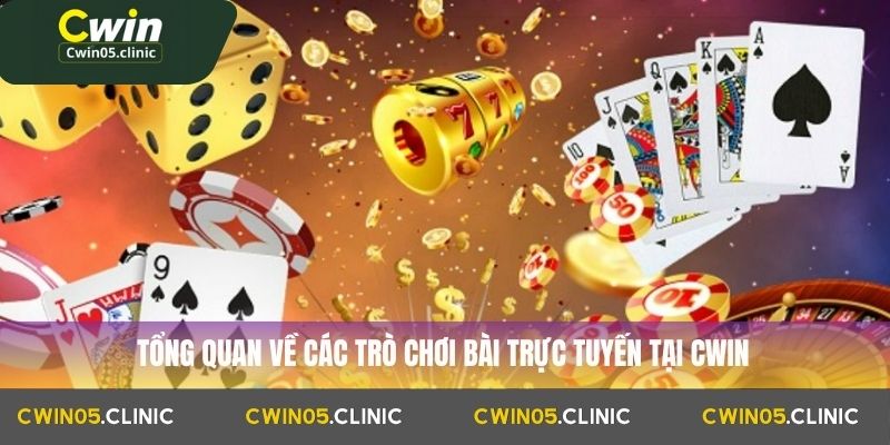 Game Bài Online Uy Tín: Cwin Địa Chỉ Chơi An Toàn Và Có Thưởng Lớn 2 Tổng quan về các trò chơi bài trực tuyến tại Cwin