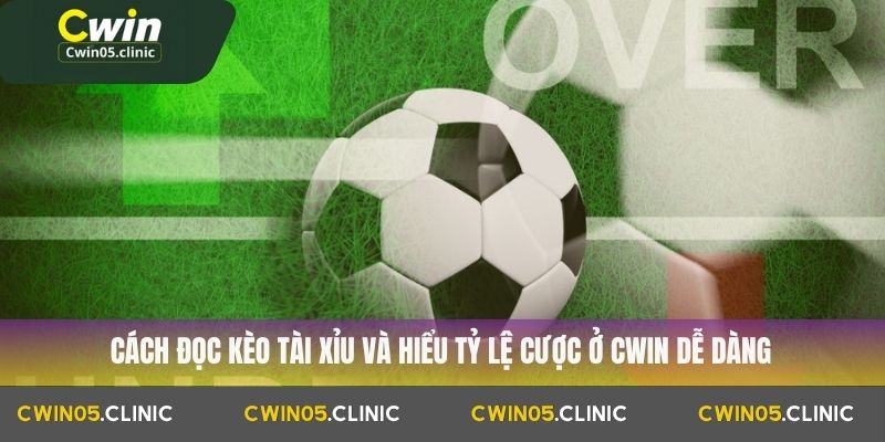 Kèo Tài Xỉu Cwin: Các Biến Thể Phổ Biến Bạn Nên Biết 3 Cách đọc kèo tài xỉu và hiểu tỷ lệ cược ở Cwin dễ dàng